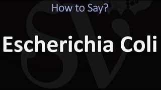 How to Pronounce Escherichia Coli CORRECTLY [upl. by Amandy566]