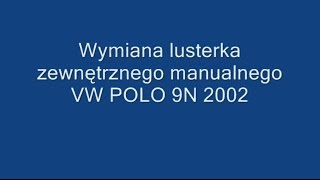 Wymiana lusterka VW Polo 9N [upl. by Yann]