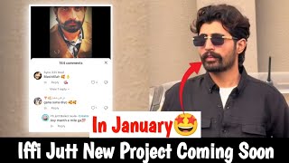 Iffi Jutt New Song Releasing In January 2025  Releasing Date Announcement Coming Soon [upl. by Fenella148]