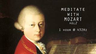 Meditate with Mozart  432Hz Classical Music  Vol 2 [upl. by Nolly]