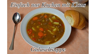 Gulaschsuppe  Ungarische Art [upl. by Ettelorahc]