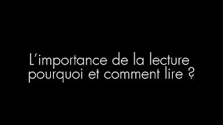 L’importance de la lecture pourquoi et comment lire [upl. by Leimaj]