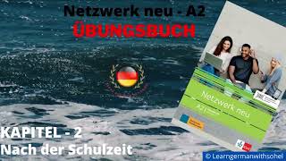 Netzwerk neu Übungsbuch – A2 Audio  KAPITEL – 2  Nach der Schulzeit [upl. by Aieken720]