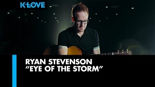 Ryan Stevenson quotEye of the Stormquot LIVE at KLOVE [upl. by Mallorie]