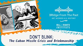 Dont Blink The Cuban Missile Crisis and Brinkmanship  BRIdge from the Past [upl. by Adnoyek]