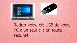 Comment retirer la clé USB dun seul clic et rapidement du PC en toute securité [upl. by Keven]