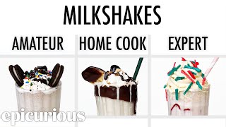 4 Levels of Milkshakes Amateur to Food Scientist  Epicurious [upl. by Michell]