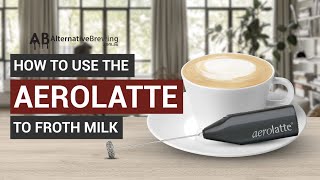 How To Use the AeroLatte To Froth Milk [upl. by Ainos]