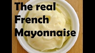 How to Make a French style mayonnaise sauce in just a few minutes [upl. by Marcia]