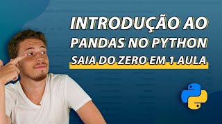 Introdução ao Pandas no Python  SAIA DO ZERO EM 1 AULA [upl. by Lisab]