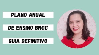 COMO FAZER O PLANO ANUAL DE ENSINO BNCC  GUIA DEFINITIVO [upl. by Leik627]