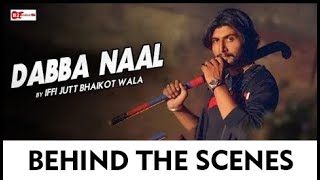 Dabba Naal  Iffi Jutt Bhaikot Wala  FULL BTS  B2Labels  Huzaifa Sharif  New Punjabi Song 2021 [upl. by Anihpesoj15]