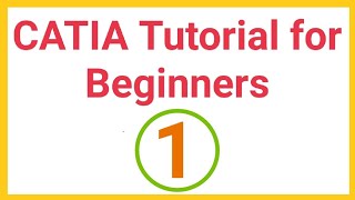 CATIA Tutorials for Beginners  1 [upl. by Casper236]