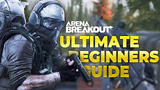 Ultimate Beginners Guide  Arena Breakout [upl. by Eirena141]