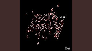 Tears Dropping [upl. by Htebyram]