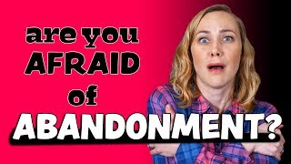 Are You Afraid of Abandonment [upl. by Enier]