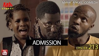 Admission Mark Angel Comedy Episode 213 [upl. by Aneelehs]