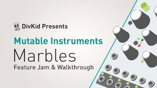 Mutable Instruments  Marbles Feature Jam amp Walkthrough [upl. by Nytsyrk717]