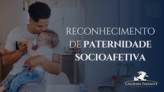 Reconhecimento de Paternidade Socioafetiva [upl. by Nnahgiel]