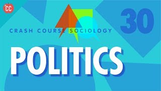 Politics Crash Course Sociology 30 [upl. by Barta785]