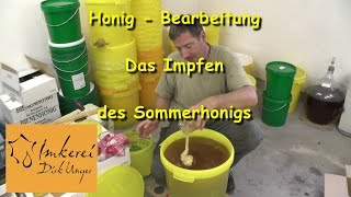 Honig  Bearbeitung  Impfen des Sommerhonigs [upl. by Aranaj390]