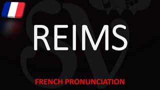 How To Pronounce Reims Champagne Wine City  French Pronunciation [upl. by Ahsykal]