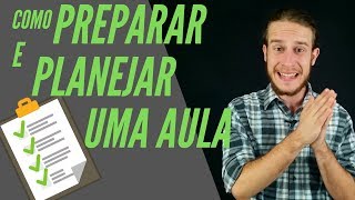 Aprenda Como PrepararPlanejar uma Aula [upl. by Connelley909]