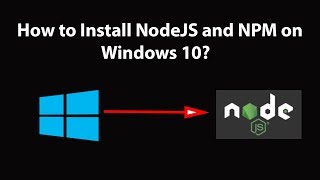 How to Install NodeJS and NPM on Windows 10 [upl. by Jasmin955]