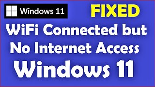 WiFi Connected but No Internet Access Windows 11  How to Fix [upl. by Aramoy]