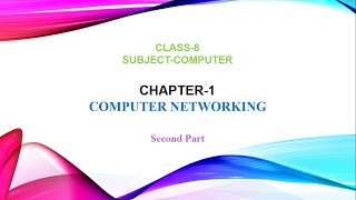 Chapter 1 Computer Networking  Part 2  Class 8 [upl. by Keynes]