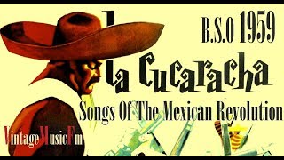 La Cucaracha Canciones De La Revolucion Mexico BSO  1959 [upl. by Eceinal211]