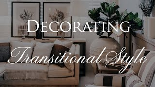 How to Decorate TRANSITIONAL STYLE  Our Top 10 Home Design Tips [upl. by Zacherie]