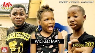 WICKED MAN Mark Angel Comedy Episode 202 [upl. by Rawdan]