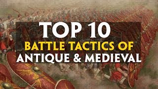 TOP 10 Battle Tactics of Antiquity and Medieval [upl. by Atreb]