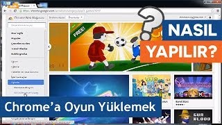 Google Chrome Tarayıcısına Nasıl Oyun İndirilir ve Yüklenir [upl. by Marelda]