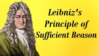 Leibnizs Principle of Sufficient Reason Explained [upl. by Rupert]