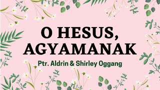 O Hesus Agyamanak  ILOCANO Christian Song [upl. by Ikey]