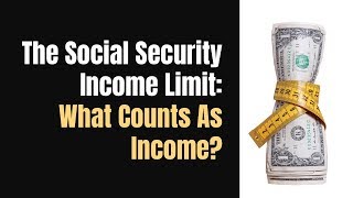 Social Security Income Limit What Counts As Income [upl. by Amandi]