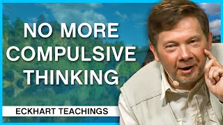 The Cessation of Compulsive Thinking  Eckhart Tolle Teachings [upl. by Odilia]