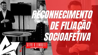 DIREITO DE FAMÍLIA Reconhecimento de filiação socioafetiva [upl. by Nira815]