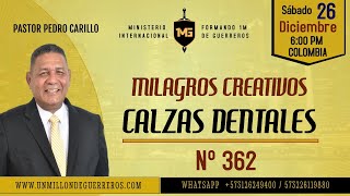 N° 362 quotMILAGROS CREATIVOS  CALZAS DENTALESquot Pr Pedro Carrillo [upl. by Adest941]