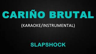 Cariño Brutal  Slapshock KaraokeInstrumental [upl. by Anoed]