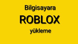 Bilgisayara roblox nasil yükleme  kasma yok [upl. by Raphaela246]