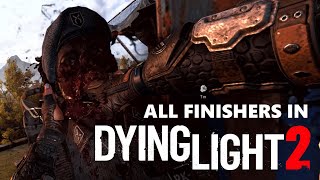 Dying Light 2 Finishers Showcase [upl. by Bittencourt814]