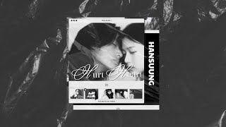 Vietsub 행성 Hansung  Hurt Heart [upl. by Pussej]