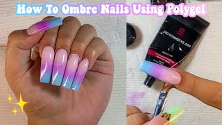 HOW TO OMBRÉ NAILS USING POLYGEL  Nail Tutorial [upl. by Lamej]