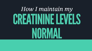 How I maintain my CREATININE LEVELS NORMAL [upl. by Wobniar]