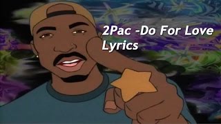 2Pac  Do For Love Lyrics on screen [upl. by Volding494]