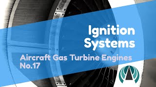 Ignition Systems  Aircraft Gas Turbine Engines 17 [upl. by Rust220]