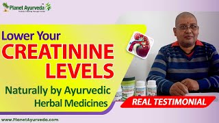 Lower Your Creatinine Levels Naturally by Ayurvedic Herbal Medicines  Real Testimonial [upl. by Hpesoy853]